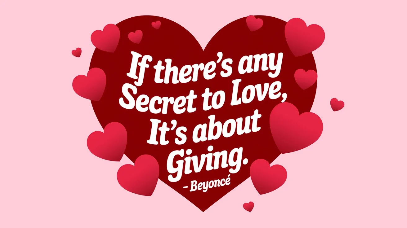 100 Valentines Day Quotes: From 600 BC to the 21st Century 90 - SeniorCenters.com A clean and modern design illustration of a heart with the text "If there's any secret to love, it's about giving. - Beyoncé". There are red hearts floating around the text. The background is a soft pink.